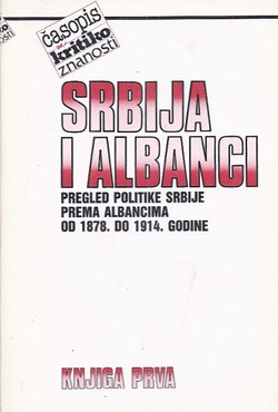 Srbija i Albanci I. Pregled politike Srbije prema Albancima od 1878. do 1914. godine
