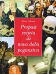 Propast svijeta ili novo doba poganstva (2.izd.)