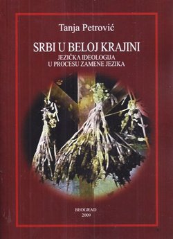 Srbi u Beloj Krajini. Jezična ideologija u procesu zamene jezika