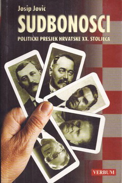 Sudbonosci. Politički presjek Hrvatske XX. stoljeća