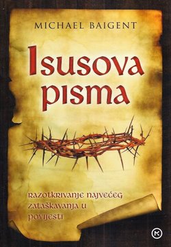 Isusova pisma. Razotkrivanje najvećeg zataškavanja u povijesti