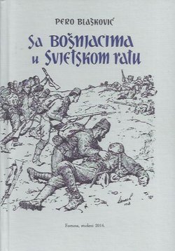 Sa Bošnjacima u Svjetskom ratu (pretisak iz 1939)