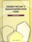 Fenomen "krstjani" u srednjovjekovnoj Bosni i Humu. Zbornik radova
