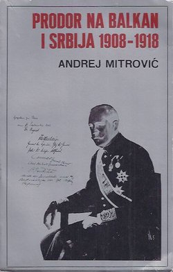 Prodor na Balkan i Srbija 1908-1918