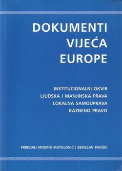 Dokumenti vijeća Europe. Institucionalni okvir, ljudska i manjinska prava, lokalna samouprava, kazneno pravo