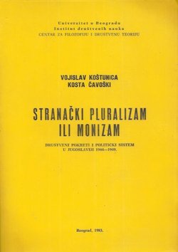 Stranački pluralizam ili monizam. Društveni pokreti i politički sistem u Jugoslaviji 1944-1949.