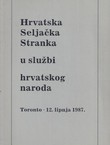 Hrvatska Seljačka Stranka u službi hrvatskog naroda. Toronto 12. lipnja 1987.