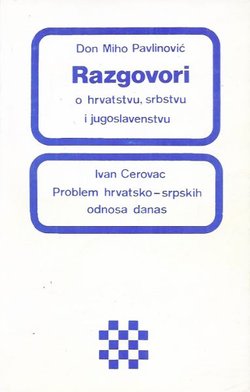 Razgovori o hrvatstvu, srbstvu i jugoslavenstvu / Problem hrvatsko-srpskih odnosa danas