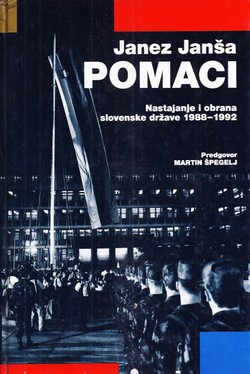 Pomaci. Nastajanje i obrana slovenske države 1988-1992