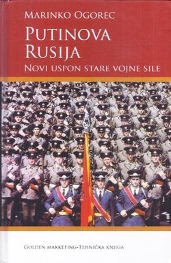 Putinova Rusija. Novi uspon stare vojne sile