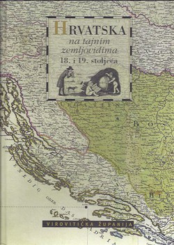 Hrvatska na tajnim zemljovidima 18. i 19. stoljeća. Virovitička županija