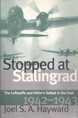 Stopped at Stalingrad. The Luftwaffe and Hitler's Defeat in the East 1942-1943