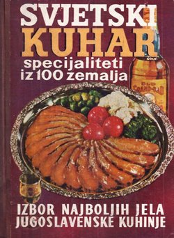 Svjetski kuhar. Specijaliteti iz 100 zemalja