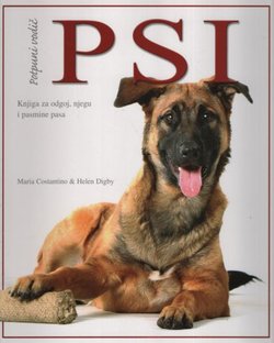 Psi - potpuni vodič. Knjiga za odgoj, njegu i pasmine pasa