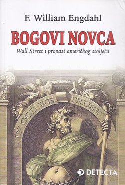 Bogovi novca. Wall Street i propast američkog stoljeća
