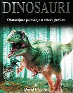 Dinosauri. Očaravajuće putovanje u daleku prošlost