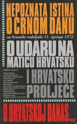 Nepoznata istina o crnom danu za hrvatske domoljube 11. siječnja 1972. / O udaru na Maticu hrvatsku i Hrvatsko proljeće / O Hrvatskoj danas