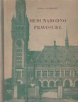 Međunarodno pravosuđe. Ustrojstvo i postupak