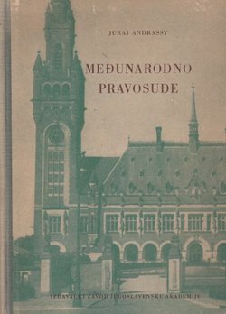 Međunarodno pravosuđe. Ustrojstvo i postupak