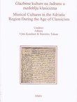 Glazbene kulture na Jadranu u razdoblju klasicizma / Musical Cultures in the Adriatic Region During the Age of Classicism