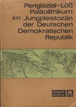 Periglazial-Loss-Paläolithikum im Jungpleistozän der DDR