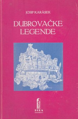 Dubrovačke legende (pretisak iz 1913)