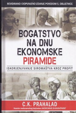 Bogatstvo na dnu ekonomske piramide: Iskorjenjivanje siromaštva kroz profit + DVD