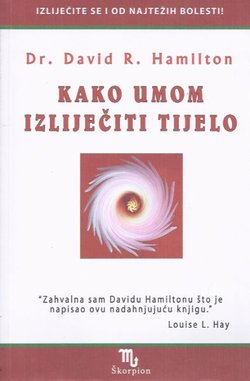 Kako umom izliječiti tijelo