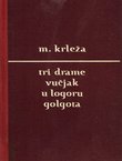 Tri drame (Vučjak / U logoru / Golgota)
