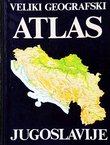 Veliki geografski atlas Jugoslavije