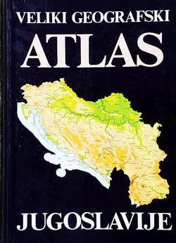 Veliki geografski atlas Jugoslavije
