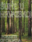 Šume u Hrvatskoj / Forests of Croatia