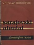 Sarajevski atentat. Stenogram glavne rasprave protiv Gavrila Principa i drugova