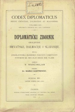 Codex diplomaticus Regni Croatiae, Dalmatiae et Slavoniae / Diplomatički zbornik Kraljevine Hrvatske, Dalmacije i Slavonije XIV.