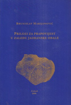 Prilozi za prapovijest u zaleđu Jadranske obale