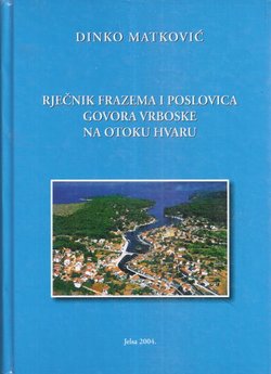 Rječnik frazema i poslovica govora Vrboske na otoku Hvaru