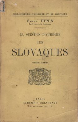 La question d'Autriche. Les Slovaques (6.ed.)