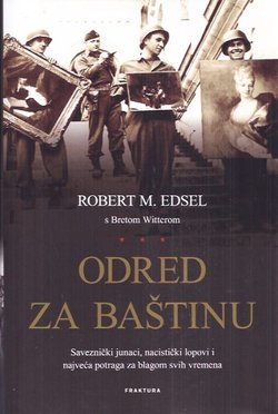 Odred za baštinu. Saveznički junaci, nacistički lopovi i najveća potraga za blagom svih vremena