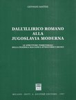 Dall'Illirico romano alla Jugoslavia moderna. Le strutture territoriali della penisola balcanica attarverso i secoli