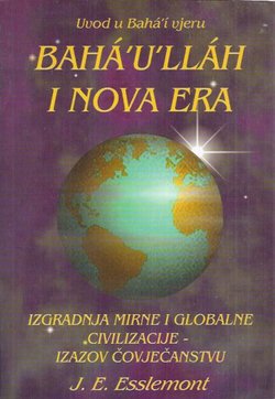 Uvod u Baha'i vjeru. Baha'u'llah i nova era
