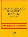 Industrijalizacija građanske Hrvatske (1800-1941)