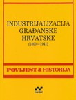 Industrijalizacija građanske Hrvatske (1800-1941)