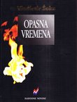 Opasna vremena. Pisma, prosvjedi, zapisi, eseji (1980.-1990.)