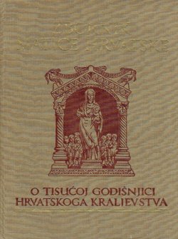 Zbornik Matice hrvatske o tisućoj godišnjici Hrvatskoga kraljevstva