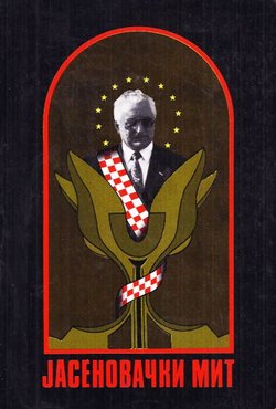 Jasenovački mit Franje Tuđmana. Genocid nad Srbima, Jevrejima i Ciganima