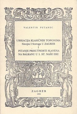 Ubikacija klasičnih toponima Sisopa i Soroga u Zagreb i pitanje prisutnosti Slavena na Balkanu u 1. st. naše ere