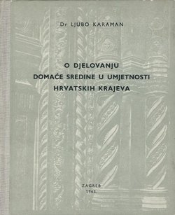 O djelovanju domaće sredine u umjetnosti hrvatskih krajeva