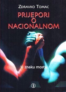 Prijepori o nacionalnom / U znaku mosta
