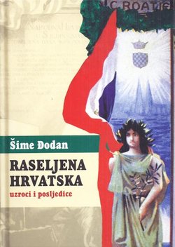 Raseljena Hrvatska. Uzroci i posljedice