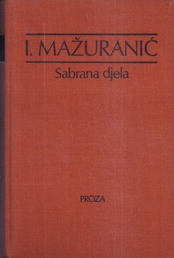 Proza (Književna proza / Prijevodi i adaptacije / Filološki spisi / Politički spisi)